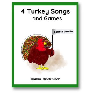 4 Turkey Songs and Games - arranged by Donna Rhodenizer