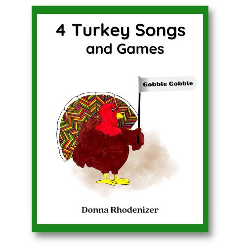 4 Turkey Songs and Games - arranged by Donna Rhodenizer